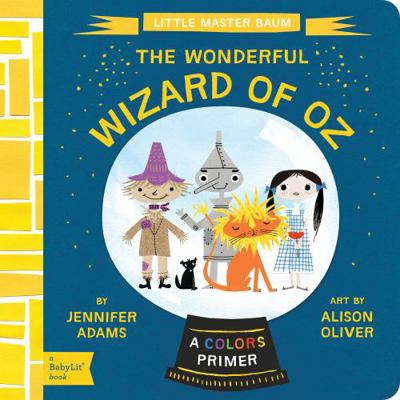The Wonderful Wizard of Oz: A Babylit(r) Colors... 1423637186 Book Cover