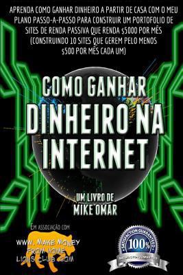 Como Ganhar Dinheiro na Internet: Saiba como ga... [Portuguese] 1484918894 Book Cover
