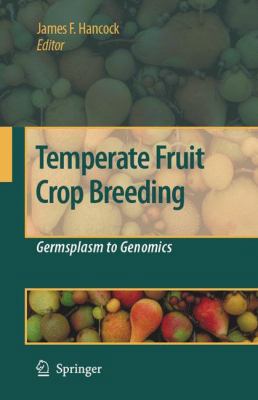 Temperate Fruit Crop Breeding: Germplasm to Gen... 1402069065 Book Cover