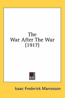 The War After The War (1917) 1436583330 Book Cover