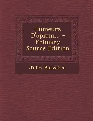 Fumeurs D'opium... [French] 1295480492 Book Cover