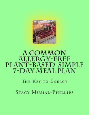 A Common Allergy-Free Plant-Based Simple 7-Day ... 1492803391 Book Cover