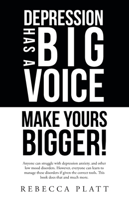 Depression Has a Big Voice: Make Yours Bigger! 1664232338 Book Cover