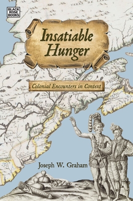 Insatiable Hunger: Colonial Encounters in Context 1551647745 Book Cover