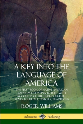 A Key into the Language of America: The First B... 0359028616 Book Cover