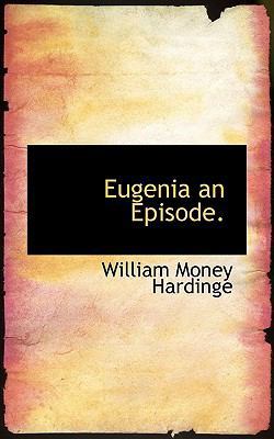 Eugenia an Episode. 1116166798 Book Cover