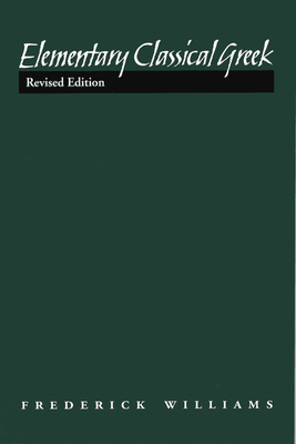 Elementary Classical Greek, Revised Edition 0809325772 Book Cover