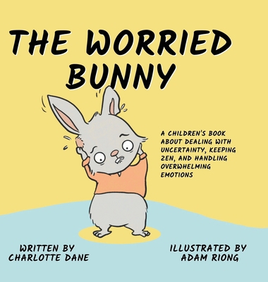The Worried Bunny: A Children's Book About Deal... 164743288X Book Cover