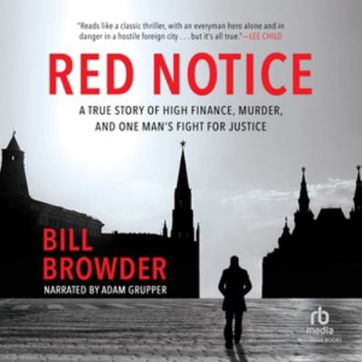 Red Notice: A True Story of High Finance, Murde... 1664437282 Book Cover