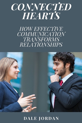 Connected Hearts: How Effective Communication T... B0DC4HDT31 Book Cover