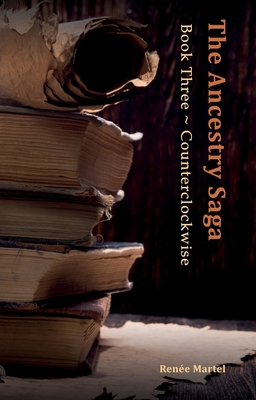 The Ancestry Saga: Book Three Counterclockwise 1836283482 Book Cover