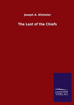 The Last of the Chiefs 3846048607 Book Cover