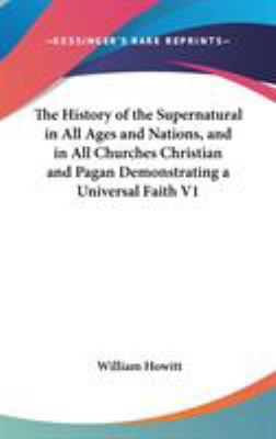 The History of the Supernatural in All Ages and... 0548036314 Book Cover