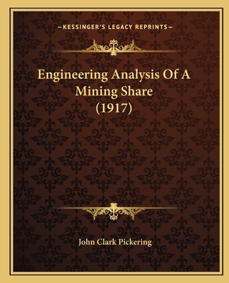 Engineering Analysis Of A Mining Share (1917) 1164633732 Book Cover