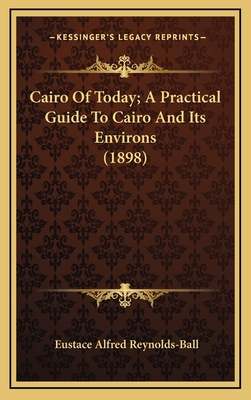 Cairo Of Today; A Practical Guide To Cairo And ... 1164301756 Book Cover