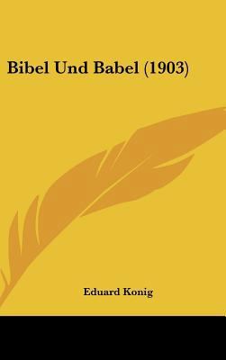 Bibel Und Babel (1903) [German] 1162447109 Book Cover