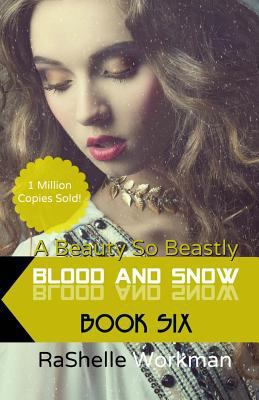 Blood and Snow 6: A Beauty So Beastly 1534956255 Book Cover