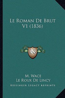 Le Roman De Brut V1 (1836) [French] 1166797384 Book Cover