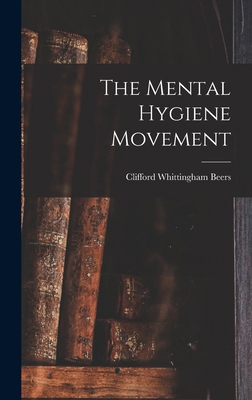 The Mental Hygiene Movement 1016061412 Book Cover