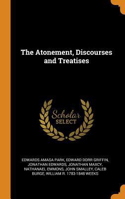 The Atonement, Discourses and Treatises 0342910043 Book Cover