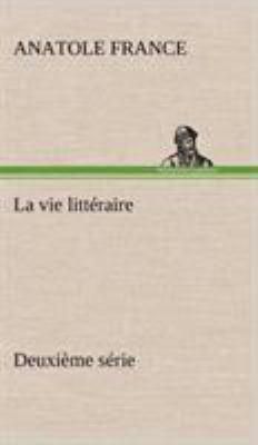 La vie littéraire Deuxième série [French] 384914352X Book Cover