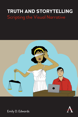 Truth and Storytelling: Scripting the Visual Na... 1785273078 Book Cover