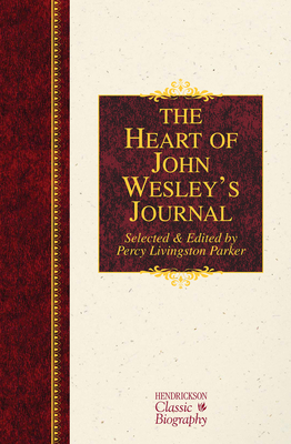 The Heart of John Wesley's Journal 1619704587 Book Cover