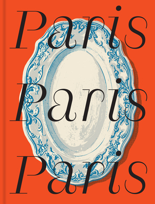 Paris: CITIx60 Recipes: Local Tastemakers Bring... 9887066125 Book Cover