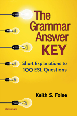 The Grammar Answer Key: Short Explanations to 1... 0472037188 Book Cover