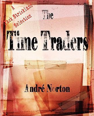 The Time Traders 1603862048 Book Cover