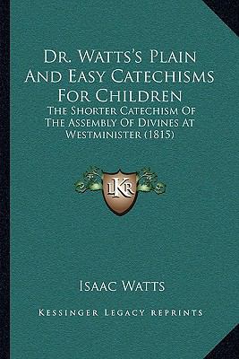 Dr. Watts's Plain And Easy Catechisms For Child... 1166280489 Book Cover