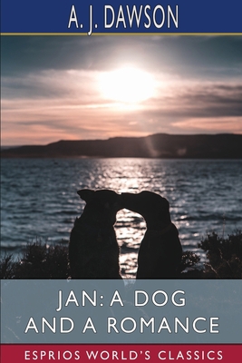 Jan: A Dog and a Romance (Esprios Classics): Il... 1034412442 Book Cover