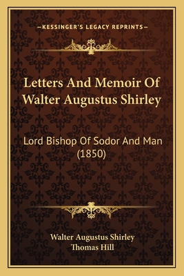 Letters And Memoir Of Walter Augustus Shirley: ... 1165614626 Book Cover