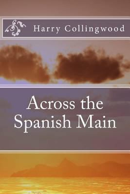 Across the Spanish Main 1721204393 Book Cover