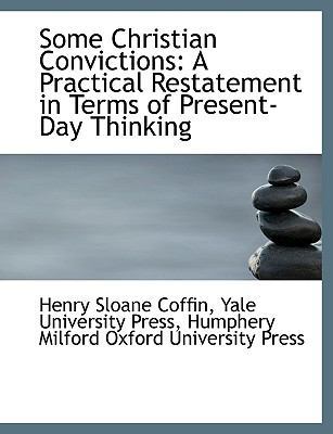 Some Christian Convictions: A Practical Restate... 1140473352 Book Cover
