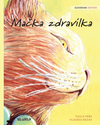 Ma&#269;ka zdravilka: Slovenian Edition of The ... [Slovenian] 9523572393 Book Cover