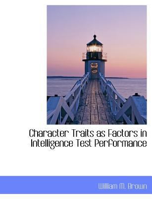 Character Traits as Factors in Intelligence Tes... 1140494058 Book Cover