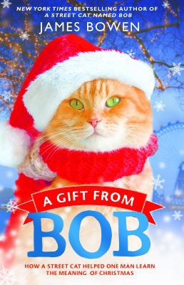 A Gift from Bob: How a Street Cat Helped One Ma... 1250104963 Book Cover