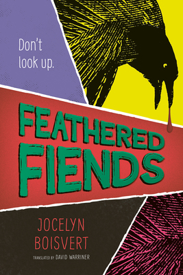 Feathered Fiends 1459839897 Book Cover