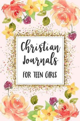 Christian Journals for Teen Girls : Blank Prayer Journal, 6 X 9, 108 Lined Pages