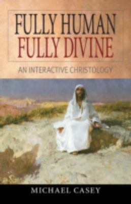Fully Human, Fully Divine: An Interactive Chris... 0764811495 Book Cover