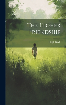 The Higher Friendship 1020406291 Book Cover