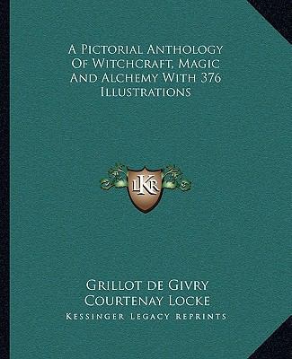 A Pictorial Anthology Of Witchcraft, Magic And ... 1162917245 Book Cover