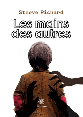 Les mains des autres [French] B0BPBP8KJ3 Book Cover