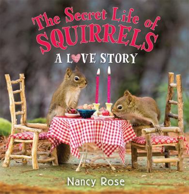 The Secret Life of Squirrels: A Love Story 0316272639 Book Cover