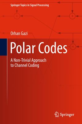 Polar Codes: A Non-Trivial Approach to Channel ... 9811307369 Book Cover
