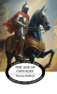 The Age of Chivalry 1761531441 Book Cover