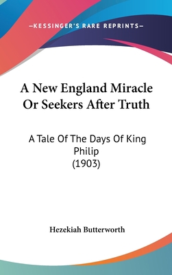 A New England Miracle Or Seekers After Truth: A... 0548987750 Book Cover