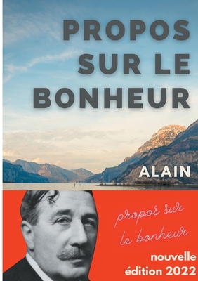 Propos sur le bonheur: Nouvelle édition 2022 [French] 2322409693 Book Cover