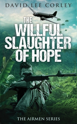 The Willful Slaughter of Hope 1959534084 Book Cover